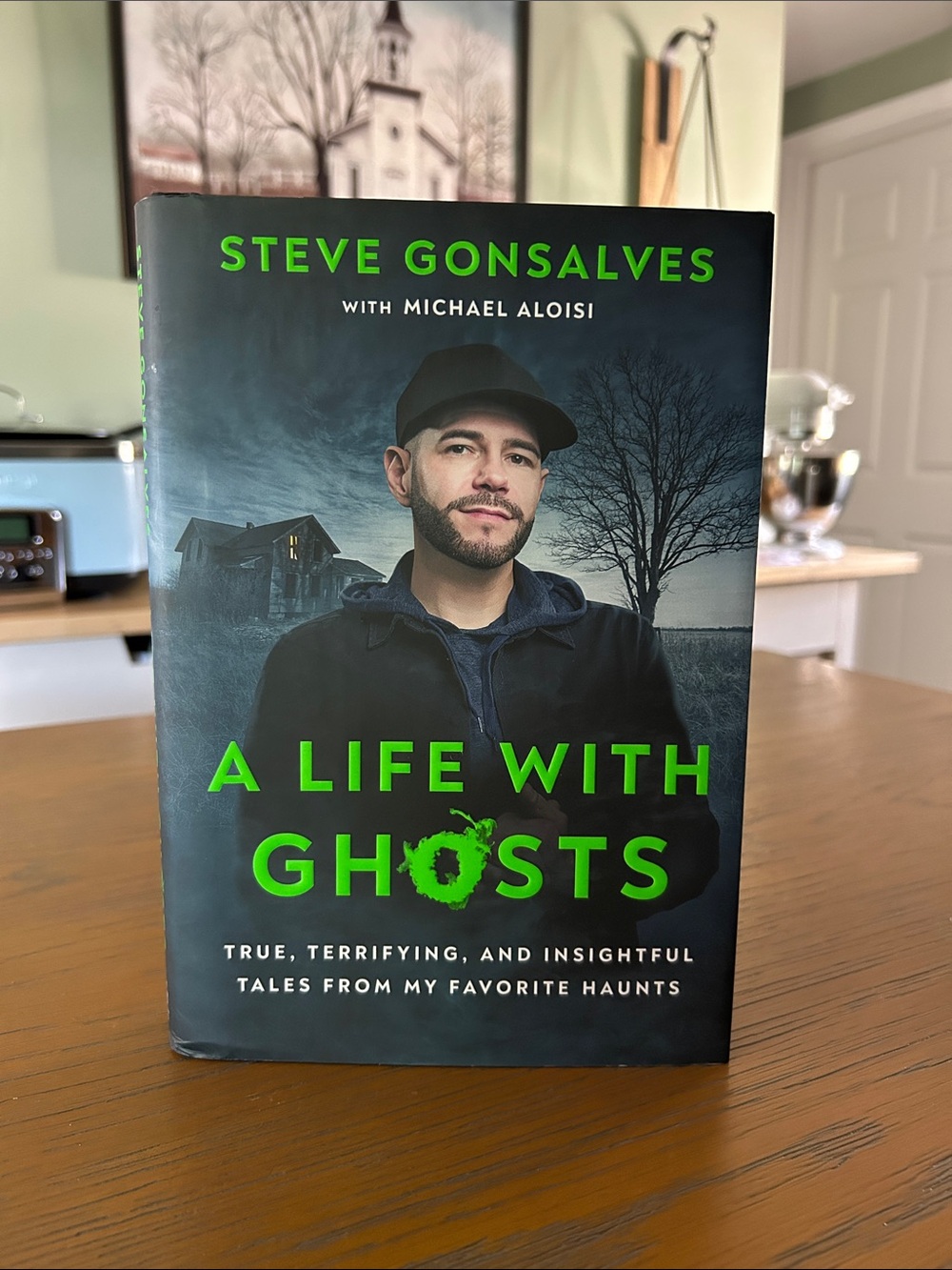 A Life With Ghosts by Steve Gonsalves Hardcover